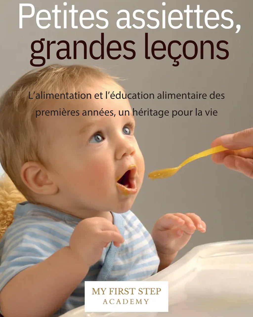 Page de couverture de l'E-BOOK "Petites assiettes, grandes leçons". Rédigé par Louana Becker fondatrice de My First Step Academy.